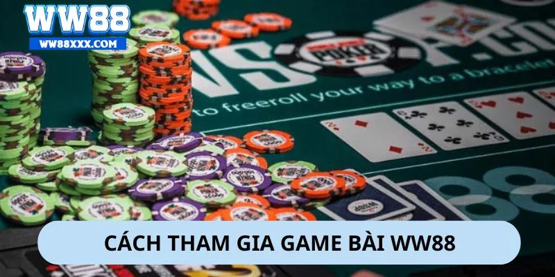 Cách tham gia game bài WW88 rất đơn giản
