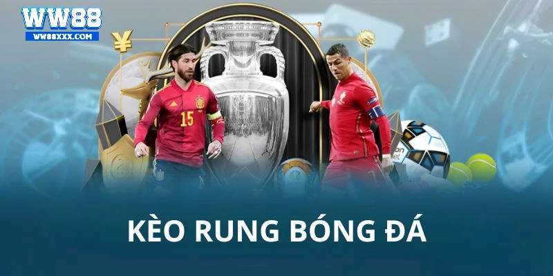 Kèo rung là gì