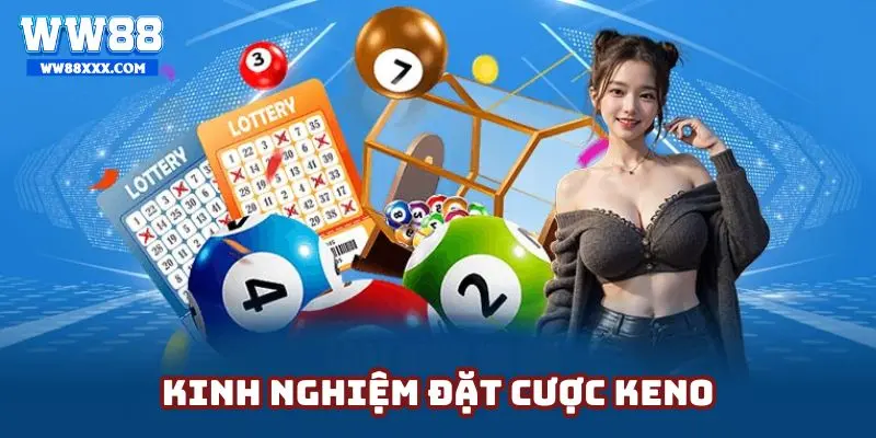 Cách chơi Keno đảm bảo dành được thắng lợi lớn