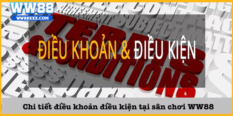 Quy định về điều khoản điều kiện của WW88