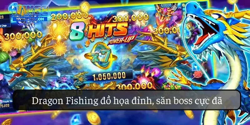 Dragon Fishing đồ họa đỉnh, săn boss cực đã