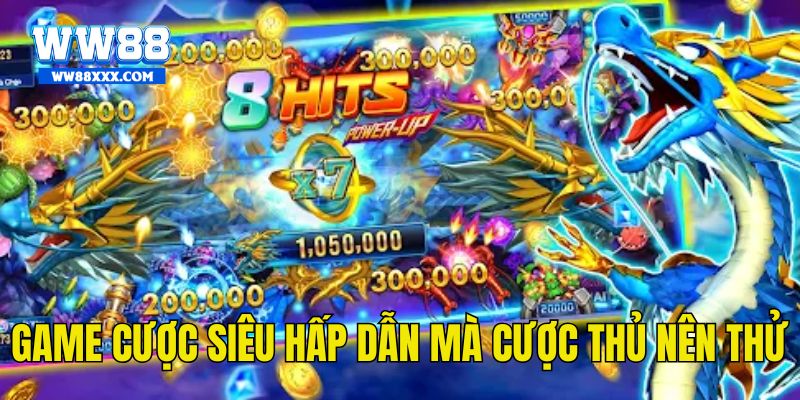 Game săn đại dương hấp dẫn mà cược thủ không nên bỏ lỡ