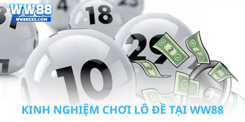 Kinh nghiệm và chiến thuật chơi lô, đề tại WW88.com