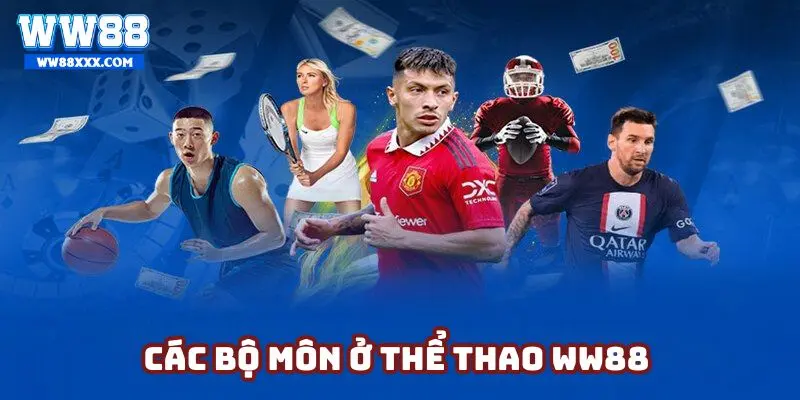 Các bộ môn đặc sắc mà hội viên nên trải nghiệm tại WW88